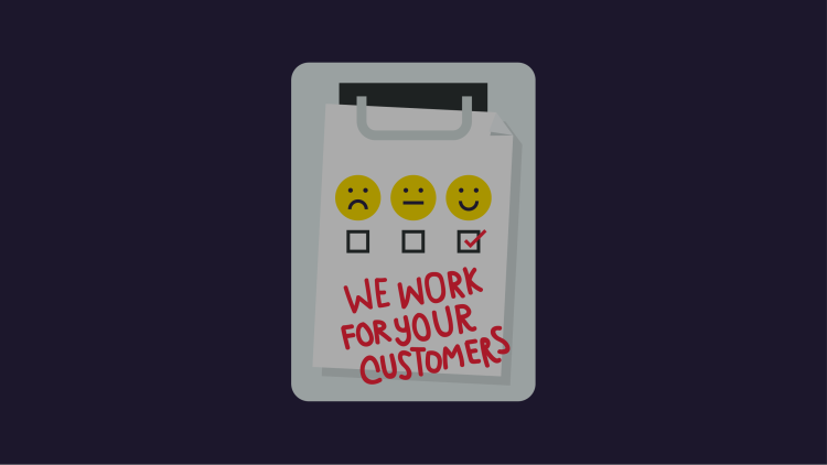 We Work For Your Customers